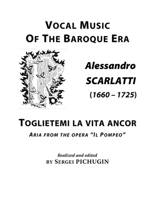Book cover for SCARLATTI Alessandro: Toglietemi la vita ancor, aria from the opera "Il Pompeo", arranged for Voice