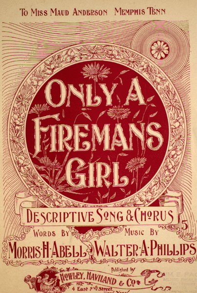 Only a Fireman's Girl. Descriptive Song & Chorus