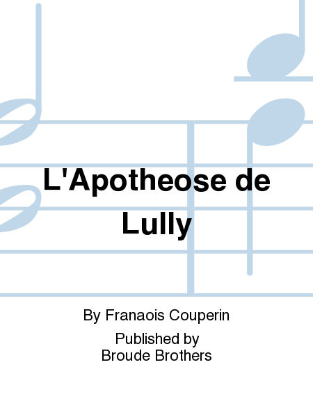 L'Apotheose de Lully. PF 248