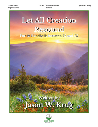 Let All Creation Resound (for 12 handbells)