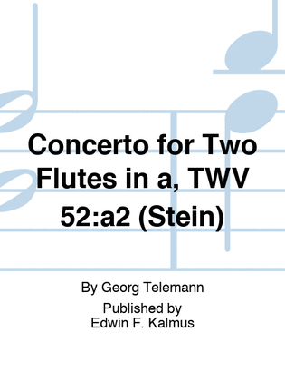 Book cover for Concerto for Two Flutes in a, TWV 52:a2 (Stein)