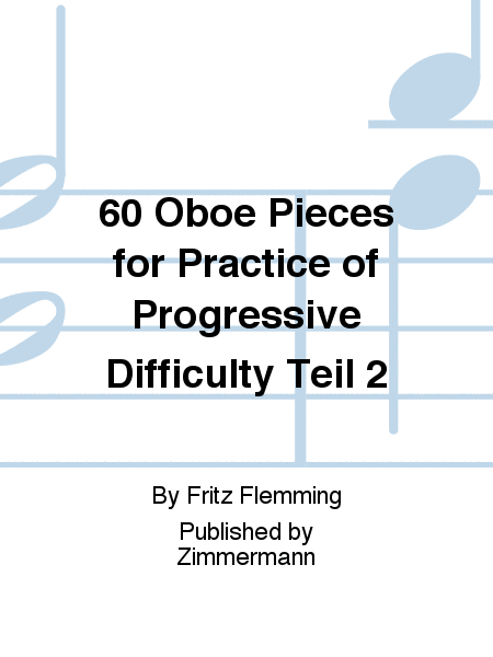 60 Oboe Pieces for Practice of Progressive Difficulty Teil 2