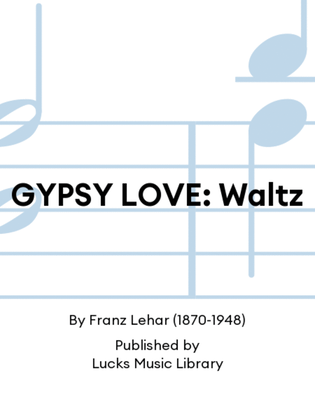 GYPSY LOVE: Waltz