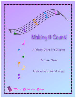 Making It Count (A Reluctant) Ode to Time Signatures) - 2 Part chorus