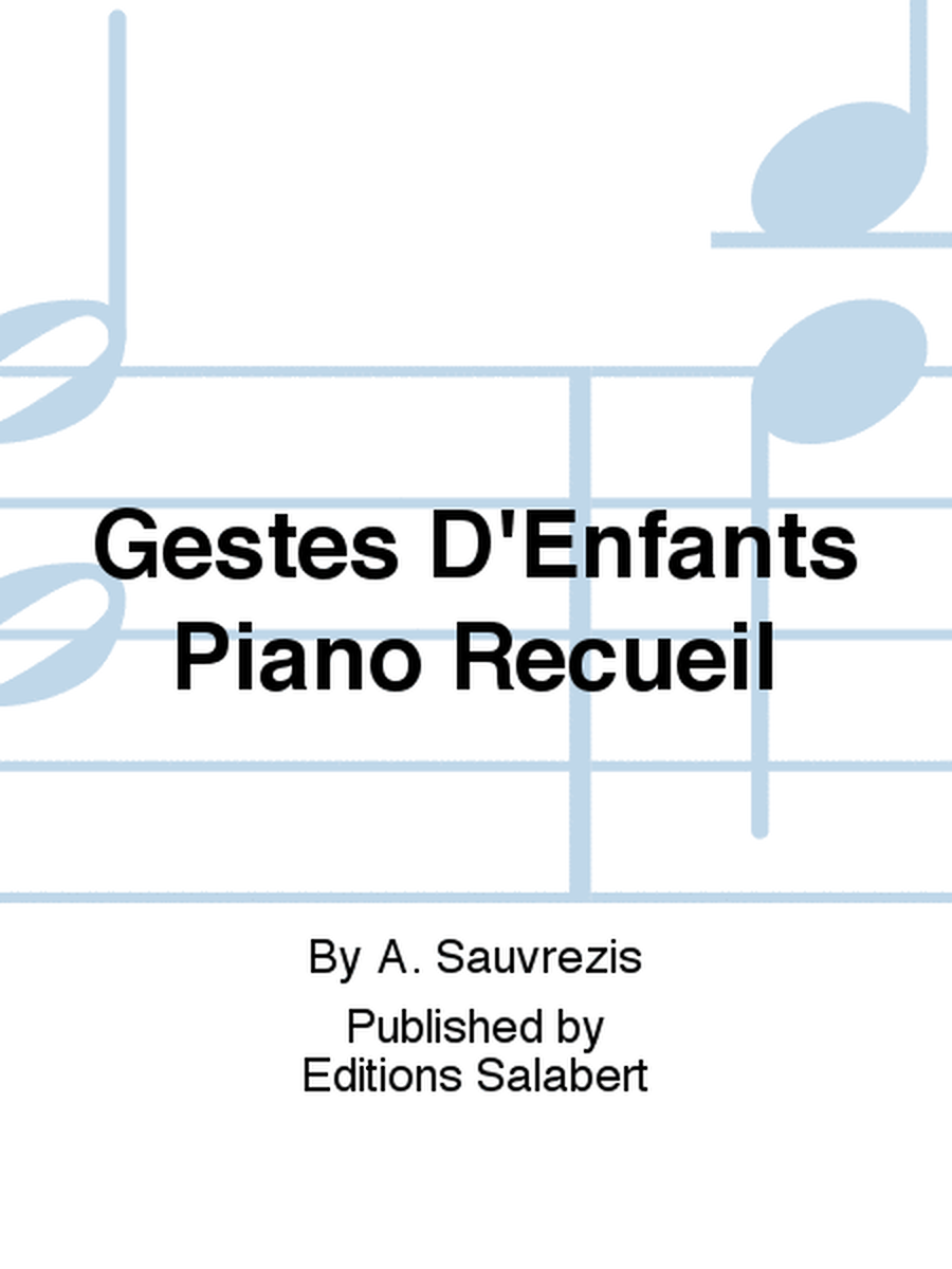Gestes D'Enfants Piano Recueil