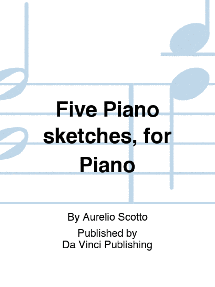 Five Piano sketches, for Piano