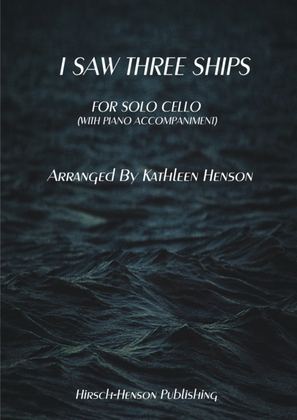 I Saw Three Ships (For Solo Cello with Piano Accompaniment)
