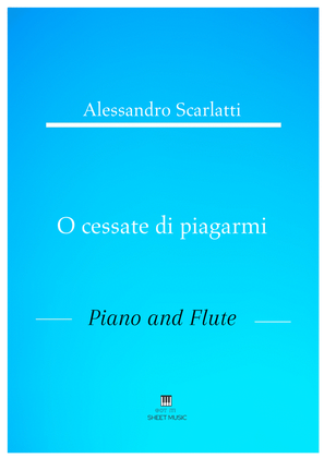 Alessandro Scarlatti - O cessate di piagarmi (Piano and Flute)