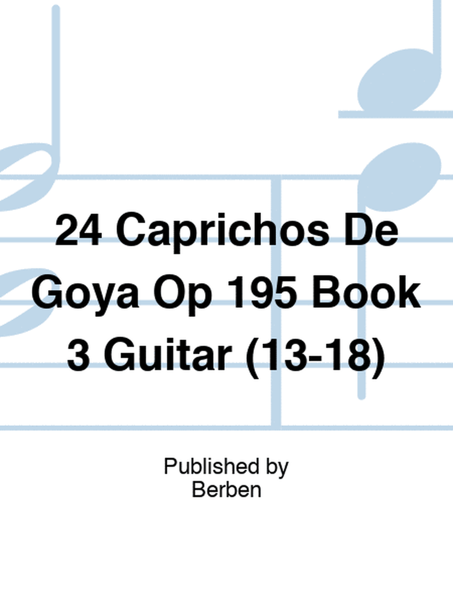 24 Caprichos De Goya Op 195 Book 3 Guitar (13-18)