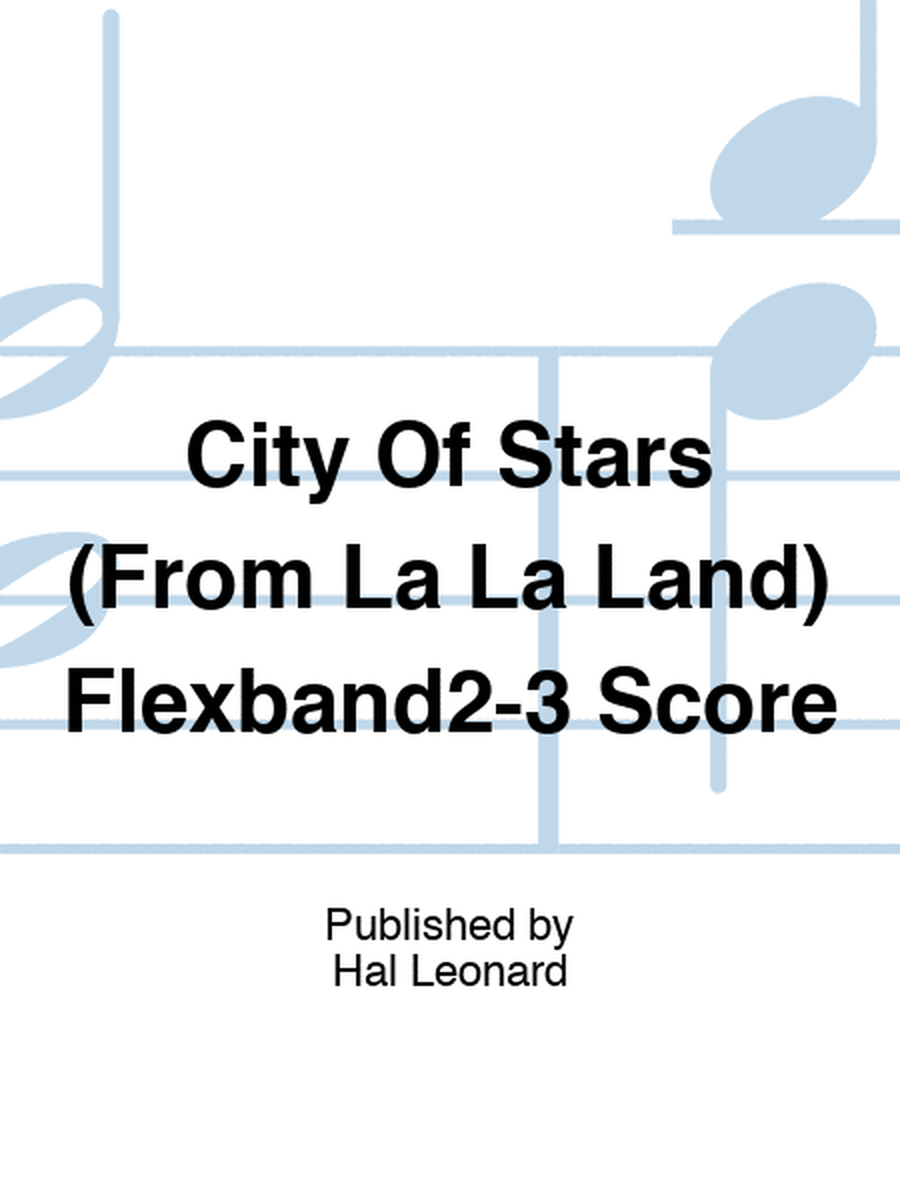 City Of Stars (From La La Land) Flexband2-3 Score