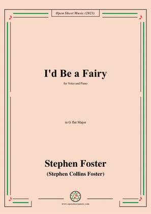 Book cover for S. Foster-I'd Be a Fairy,in G flat Major