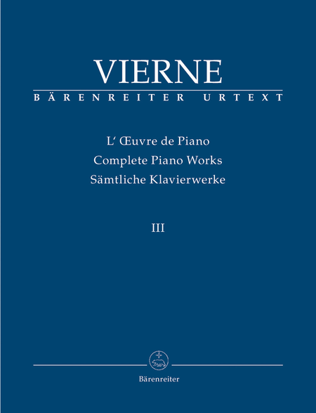 Louis Vierne : Complete Piano Works III: The last works (1916-1922)