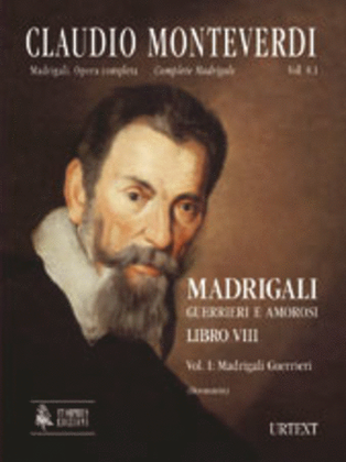 Madrigali. Libro VIII (Venezia 1638) [original clefs] - Vol. I: Madrigali guerrieri