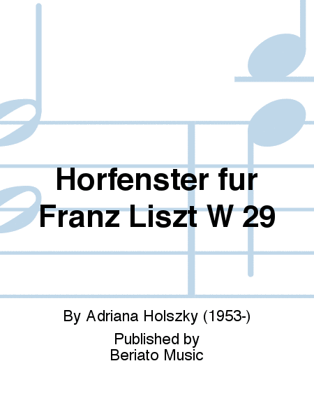 Horfenster fur Franz Liszt W 29