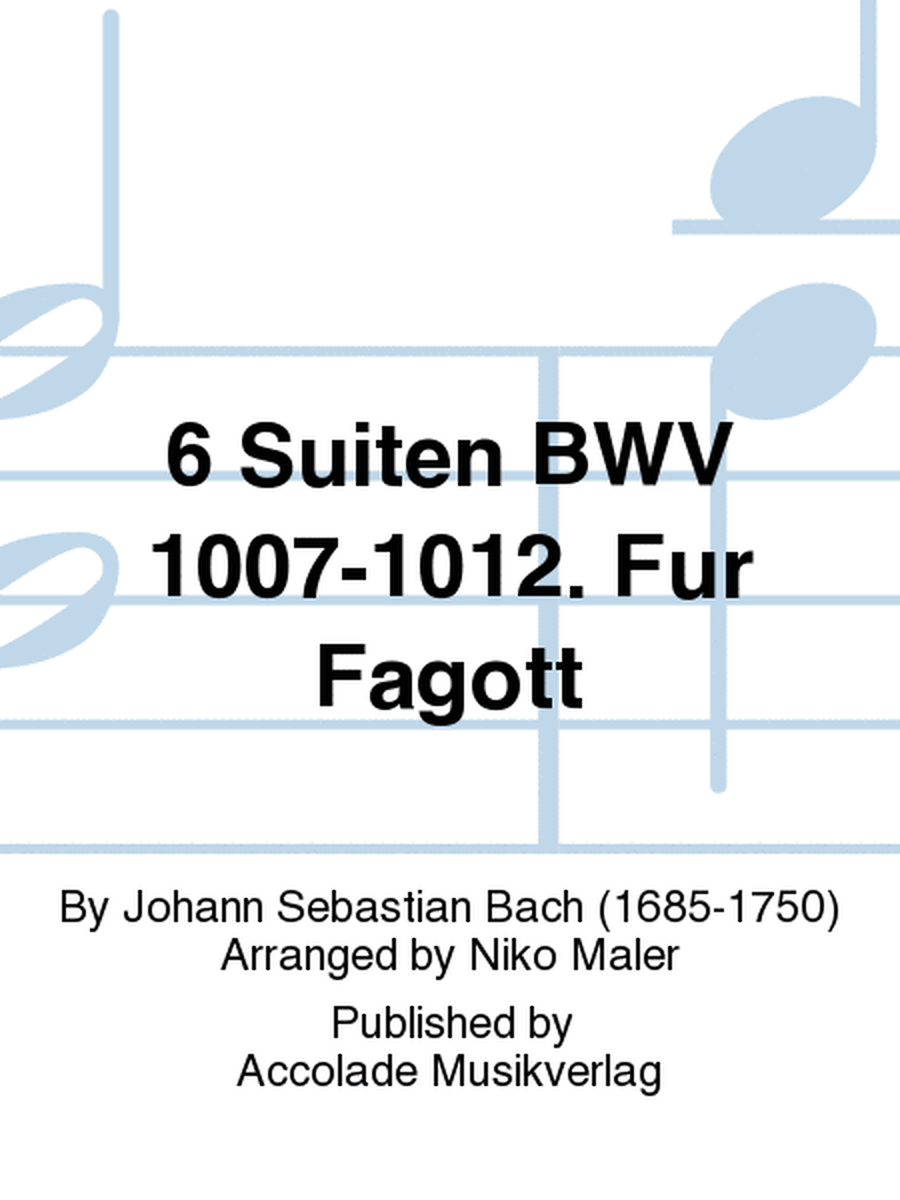 6 Suiten BWV 1007-1012. Fur Fagott