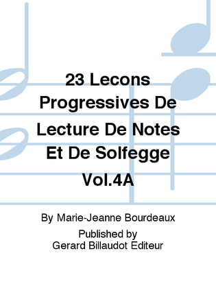 23 Lecons Progressives De Lecture De Notes Et De Solfegge Vol. 4A