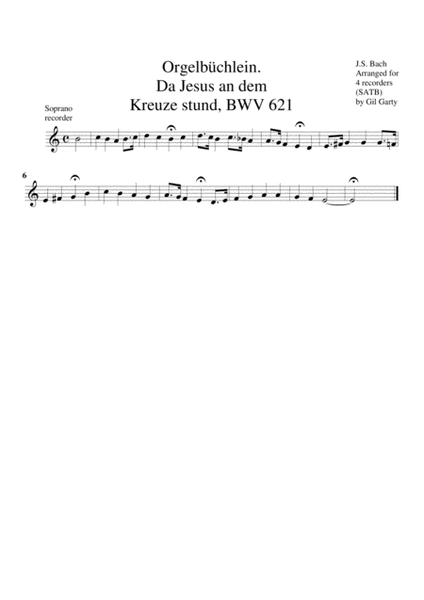 Da Jesus an dem Kreuze stund, BWV 621 from Orgelbuechlein (arrangement for 4 recorders)