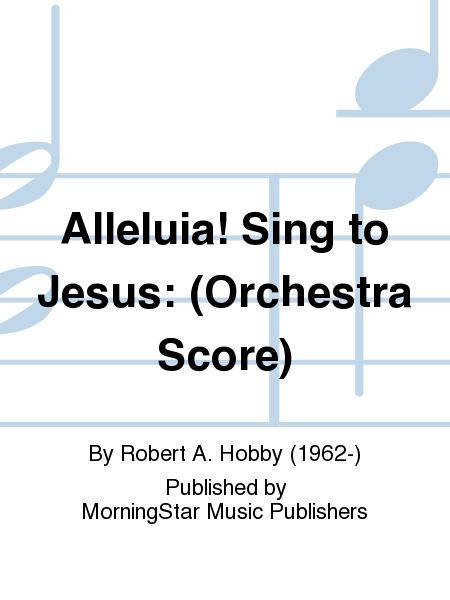 Alleluia! Sing to Jesus: (Orchestra Score)