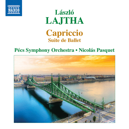Lajtha: Orchestral Works Vol. 7: Capriccio, Suite de Ballet