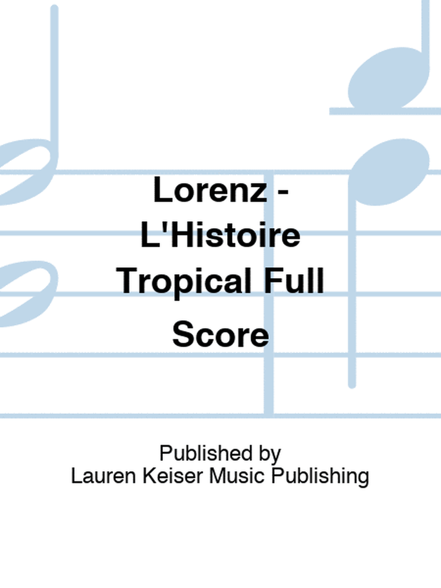 Lorenz - L'Histoire Tropical Full Score