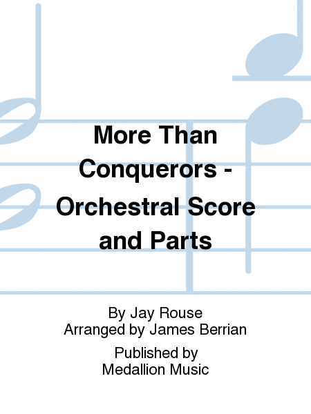 More Than Conquerors - Orchestral Score and Parts