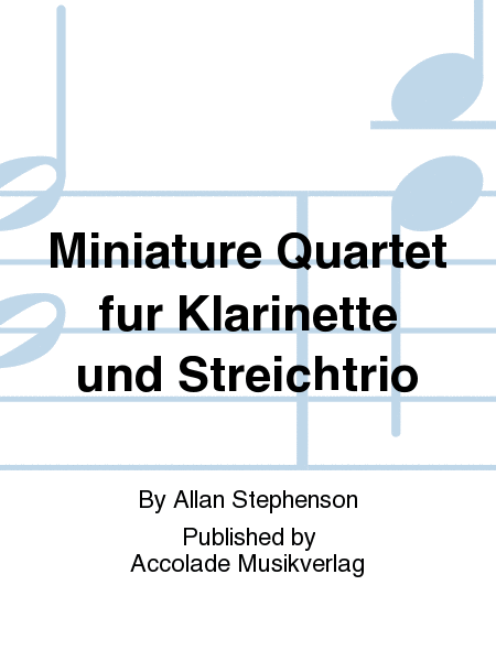 Miniature Quartet fur Klarinette und Streichtrio
