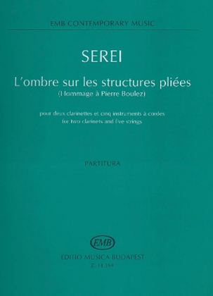 L'ombre Sur Les Structures Pliees Hommage Pierre Boulez 2 Clarinets 5 Strings Score