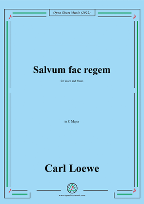 Loewe-Salvum fac regem,in C Major,for Voice and Piano