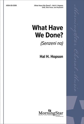Book cover for What Have We Done? (Senzeni na)