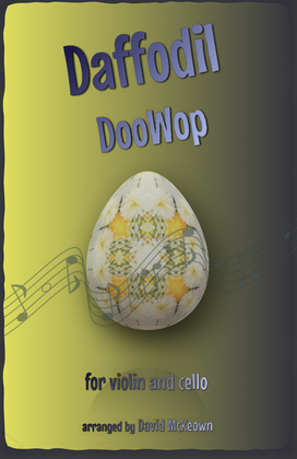 Book cover for The Daffodil Doo-Wop, for Violin and Cello Duet