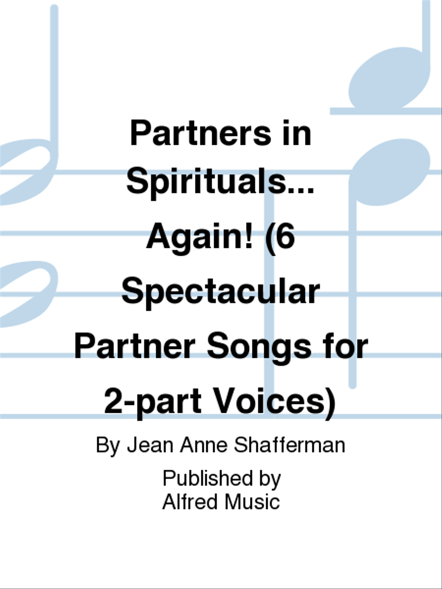 Partners in Spirituals... Again! (6 Spectacular Partner Songs for 2-part Voices) 2-Part scores gallery preview page 1