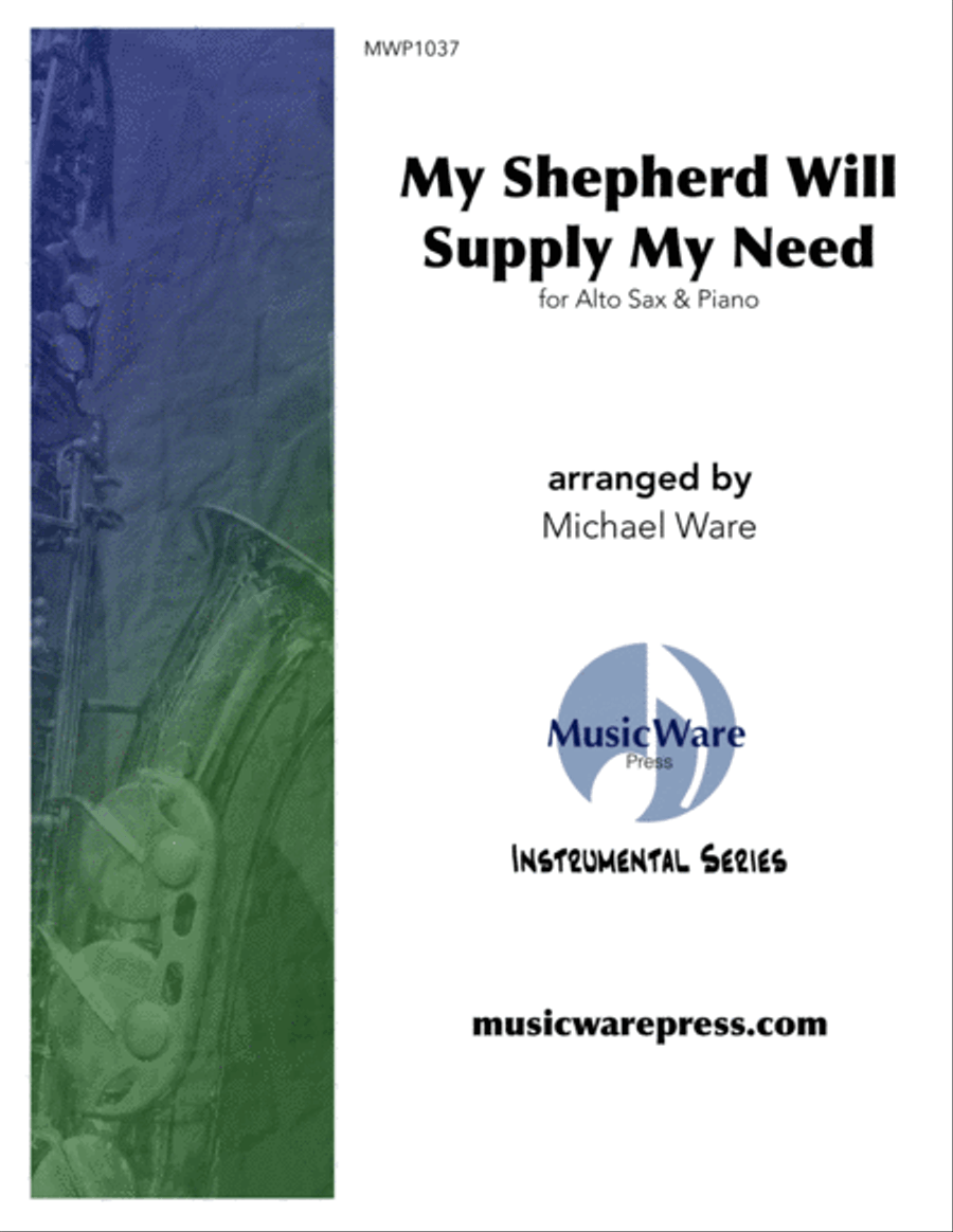 My Shepherd Will Supply My Need (Alto Sax) Alto Saxophone scores gallery preview page 1