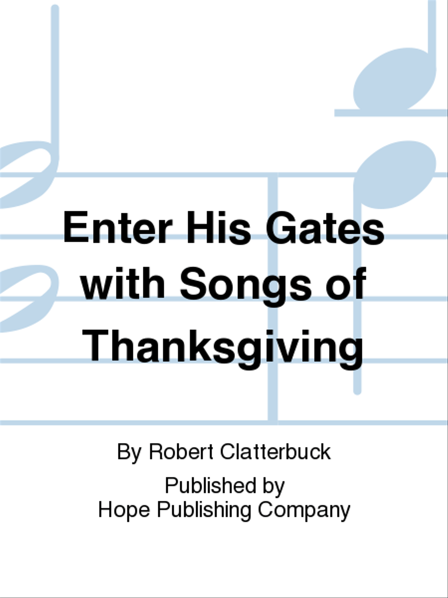 Enter His Gates with Songs of Thanksgiving 4-Part scores gallery preview page 1