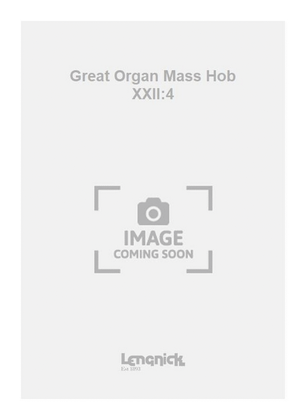 Great Organ Mass Hob XXII:4