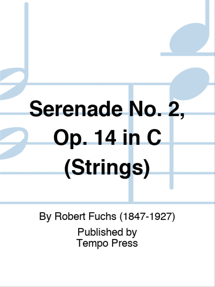 Serenade No. 2, Op. 14 in C (Strings)