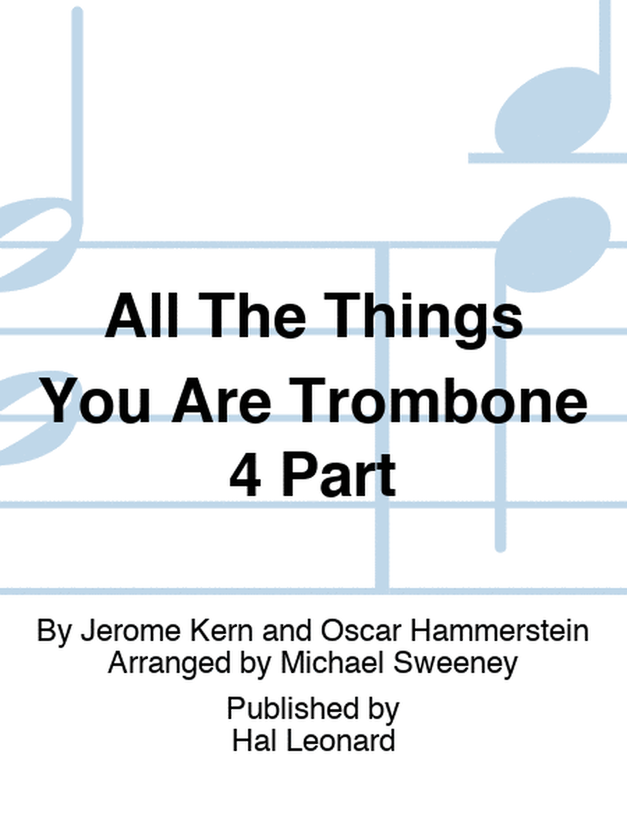 All The Things You Are Trombone 4 Part