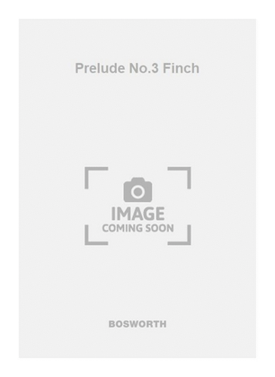 Prelude No.3 Finch