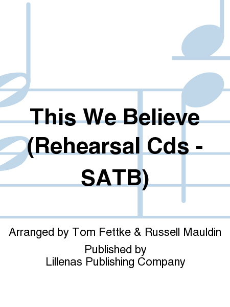 This We Believe (Rehearsal Cds - SATB)