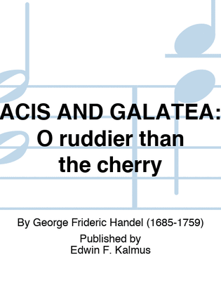 ACIS AND GALATEA: O ruddier than the cherry