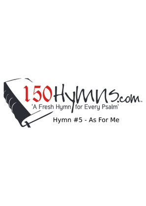 Hymn #5 - As For Me