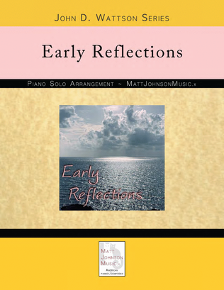 Early Reflections • John D. Wattson Series