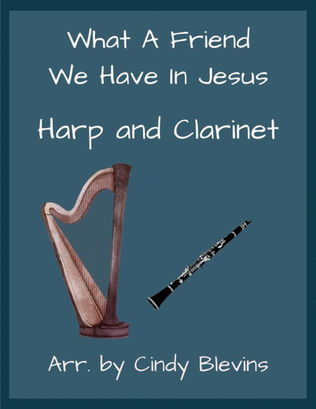 What A Friend We Have In Jesus, for Harp and Clarinet