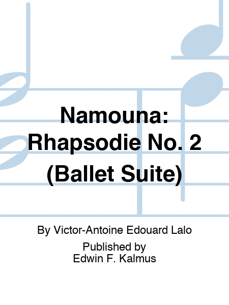 NAMOUNA: Rhapsodie No. 1 (Ballet Suite)