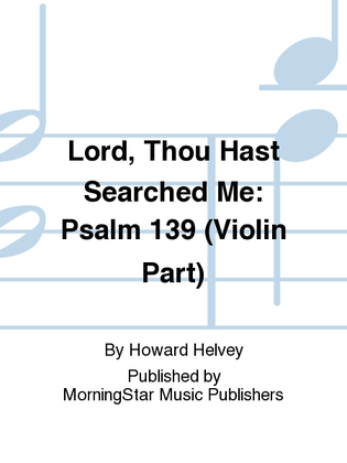 Lord, Thou Hast Searched Me Psalm 139 (Violin Part)