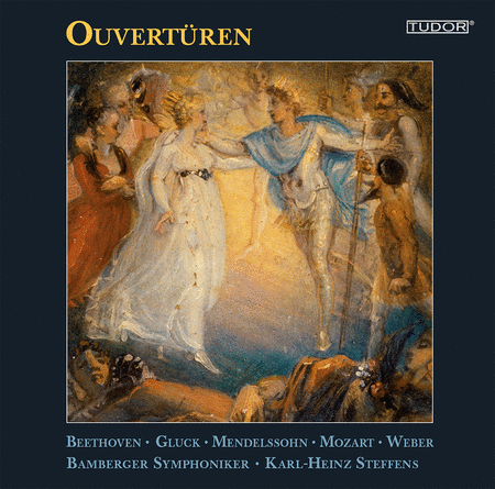 Mendelssohn, Beethoven, Cherubini, Gluck, Mozart & Maria von Weber: Overtures