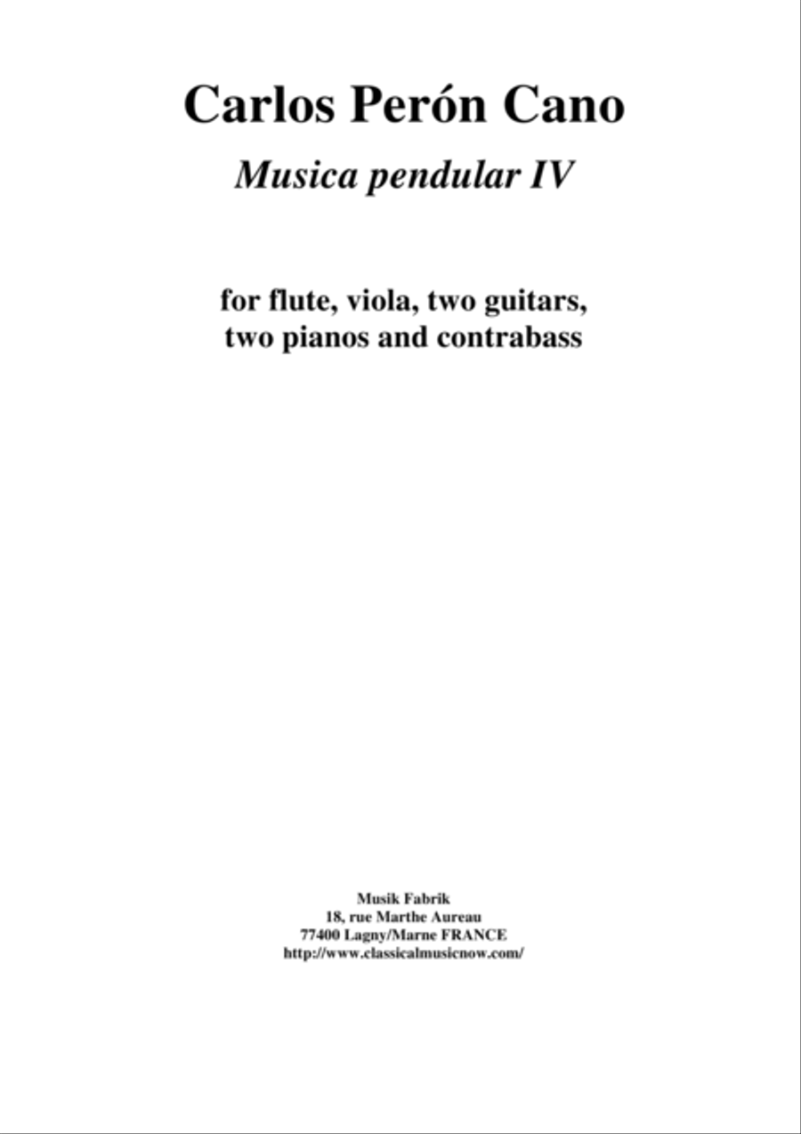 Carlos Perón Cano: Musica pendular IV for flute, viola, two guitars, two pianos and contrabass