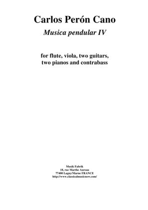 Carlos Perón Cano: Musica pendular IV for flute, viola, two guitars, two pianos and contrabass