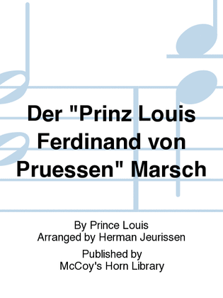 Der "Prinz Louis Ferdinand von Pruessen" Marsch