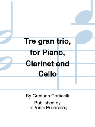 Tre gran trio, for Piano, Clarinet and Cello