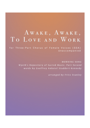 Awake, Awake, To Love and Work - SSA A Cappella
